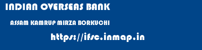 INDIAN OVERSEAS BANK  ASSAM KAMRUP MIRZA BORKUCHI  ifsc code